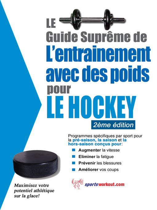 Title details for Le guide suprême de l'entrainement avec des poids pour le hockey by Rob Price - Available